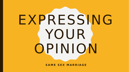 Giving your opinion - same sex marriage