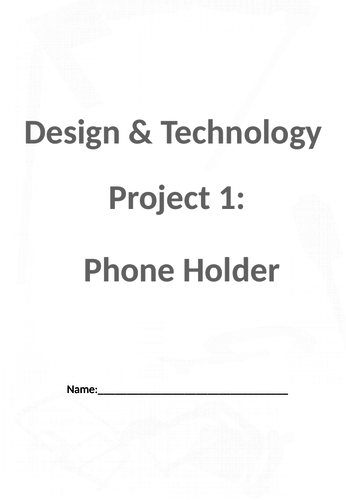 Phone holder project - booklet Yr 9/10 | Teaching Resources