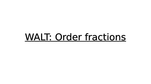 Year 6 Fractions: Order Fractions