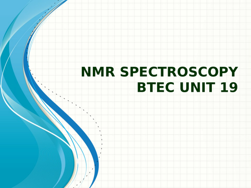 NEW BTEC L3 Applied Science UNIT 19 - NMR Spectroscopy lesson