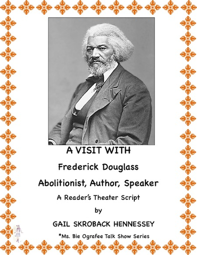 Frederick Douglass: Abolitionist, Author, Speaker(A Reader's Theater Script)