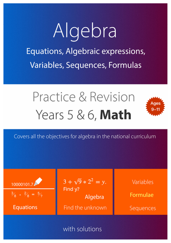 ALGEBRA: Equations, Algebraic expressions, Variables, Sequences, Formulas (Yr 5 & 6)
