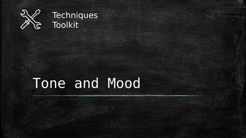 Tone and mood - Techniques Toolkit - Worksheet and PowerPoint