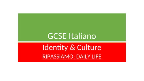 NEW ITALIAN GCSE REVISION RESOURCES ON DAILY LIFE