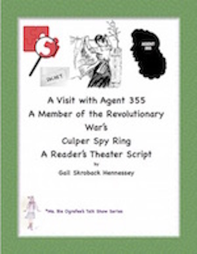 Revolutionary War: Spies- A Visit with Female Agent 355(Culper Spy Ring)Script