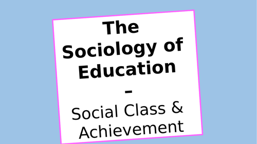 Social Class & Achievement 3/8 Attitudes and Values (AQA Sociology GCSE ...
