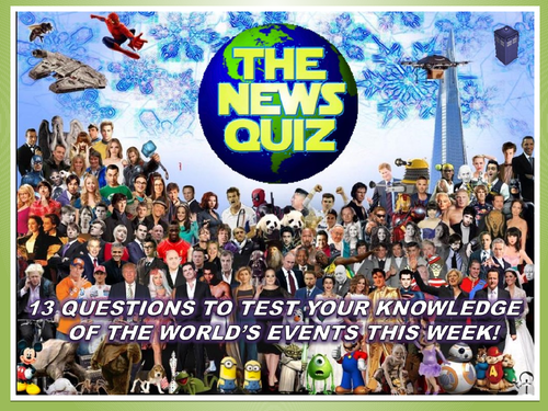The News Quiz 4th -11th March 2019 Form Tutor Time Current Affairs Topical Settler Starter