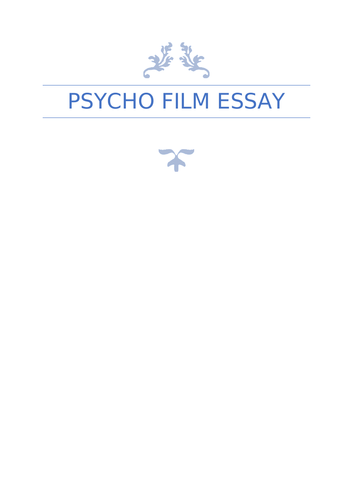A Grade Higher English Critical Essay (4400 words) re. Moral Ambiguity in Hitchcock's Film Psycho