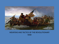 Weapons and Tactics of the American Revolution | Teaching Resources