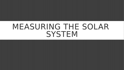 NEW ASTRONOMY GCSE 9-1 2017 - Measuring the solar system full lesson (Aristarchus, Eratosthenes etc)