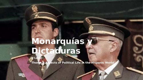 Y13 Theme 4 Unit 5 "Monarquías y Dictaduras"