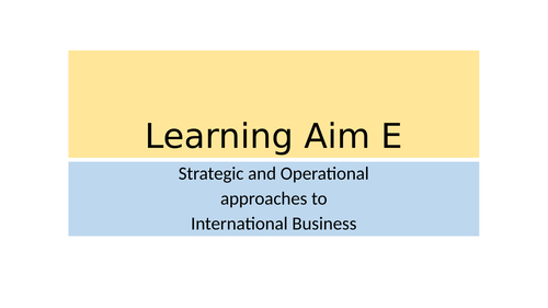 BTEC Business L3 Unit 5 International Business Learning Aim E