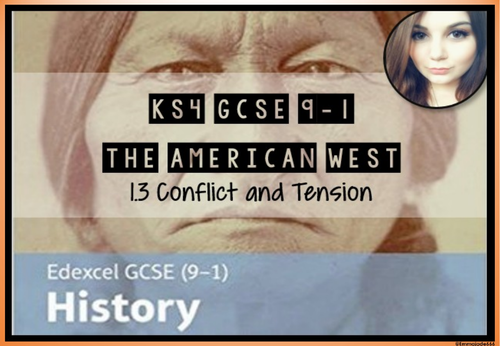 KS4 GCSE (9-1) History: The American West 1.3 Conflict and Tension ...