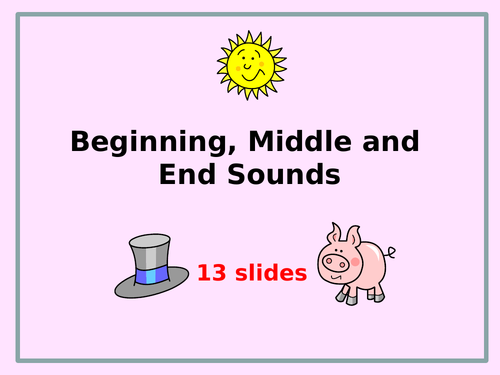 Phonics - Beginning, Middle and End Sounds