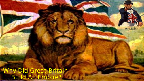 Market Place Activity - Why did Great Britain want to build an Empire?