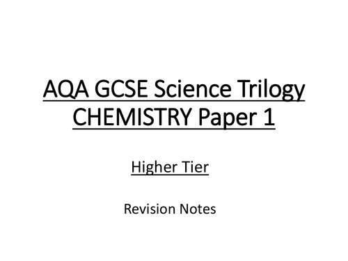 AQA GCSE 9-1 Trilogy CHEMISTRY Paper 1 (H and F) Revision Notes with ...