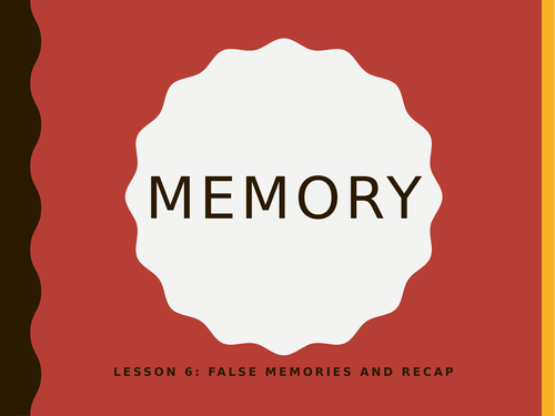 AQA GCSE Psychology (New Spec) Lesson 6/6: Memory- False Memories and Ethics