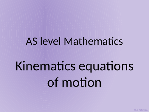 Kinematics SUVAT - A level AS Mathematics | Teaching Resources