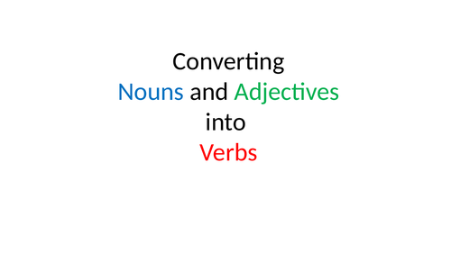 converting-nouns-adjectives-into-verbs-suffix-work-teaching-resources