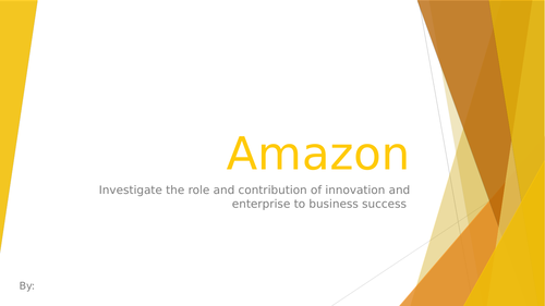 Unit 1 Exploring Business Assignment 3 Investigate the role of innovation in Amazon