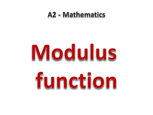 PPT - Modulus function - A2 Pure Mathematics