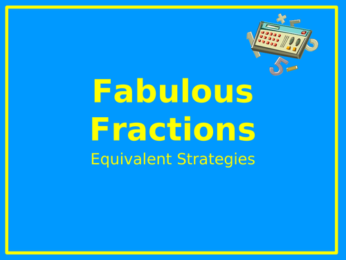 Fabulous Fractions PowerPoint - Equivalent Fractions
