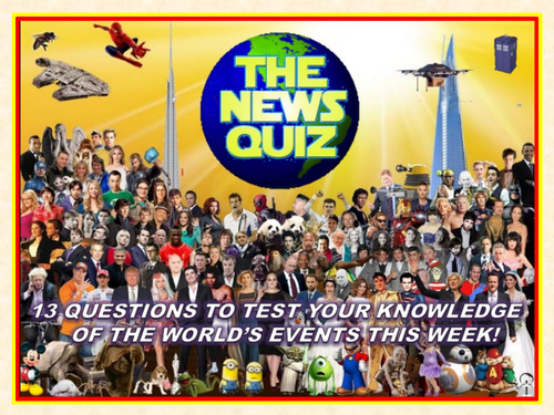 The News Quiz 8th - 19th July 2019 Form Tutor Time Current Affairs Topical Settler Starter