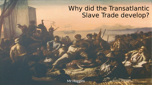 Why did the Transatlantic Slave Trade develop?