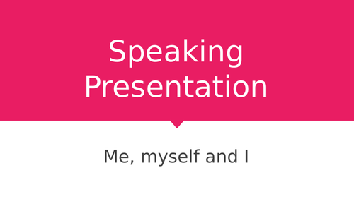 Introductory unit for year 7 lesson 5: Speaking presentation on Myself.