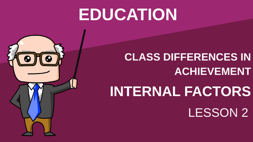 social-class-and-achievement-internal-factors-aqa-a-level-sociology