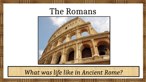 History- The Romans- Daily life of a Roman lesson | Teaching Resources