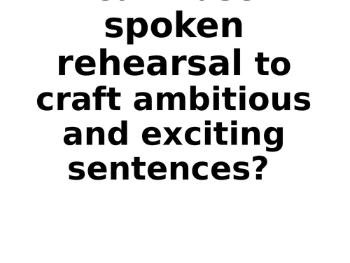 Using Spoken Rehearsal to craft a sentence
