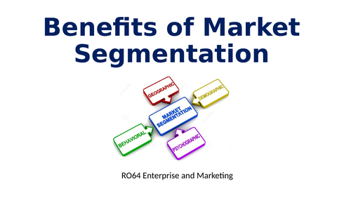 Benefits of Market Segmentation | Teaching Resources