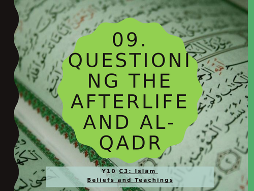 Wjec Eduqas Gcse Rs C3 Islam Beliefs And Teachings 09 Questioning The Afterlife And Al Qadr