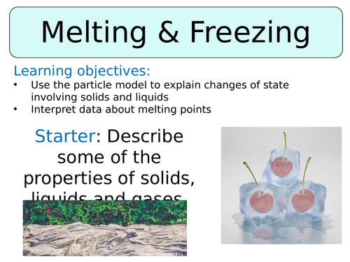 KS3 ~ Year 7 ~ Melting & Freezing