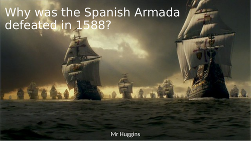 The Spanish Armada, 1588