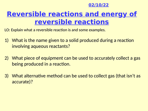 C8.6 , C8.7 Reversible reactions and energy of reversible reactions (AQA)