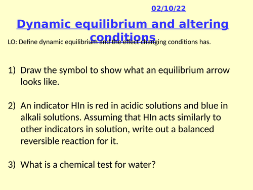 C8.8 , C8.9 Dynamic Equilibrium and Altering Conditions (AQA)