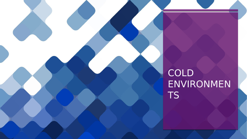 Cold Environments - Complete Topic (AQA GCSE Geography)