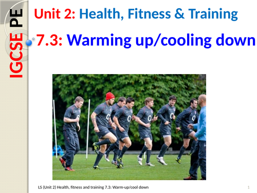 IGCSE PE (spec 2018) 7.3: Warming-up and cooling down