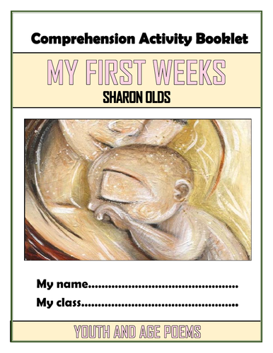 My First Weeks - Sharon Olds - Comprehension Activities Booklet!