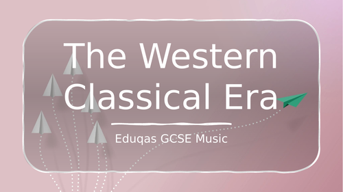 Eduqas GCSE Music - The Western Classical Era - AoS1: Musical Forms and ...