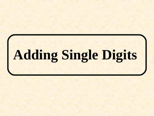 Adding Single Digits - 65 slides!