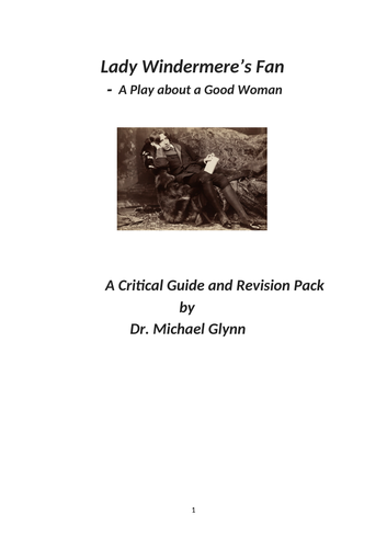 Lady Windermere's Fan - A Critical Guide and Revision Pack for A Level