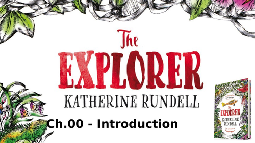 Y3/4 Chapter 1 The Explorer by Katherine Rundell 1 week whole class guided  reading pack