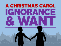 A Christmas Carol: Ignorance and Want | Teaching Resources