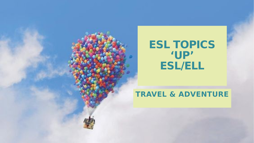 ESL TOPICS: TRAVEL & ADVENTURE | Teaching Resources