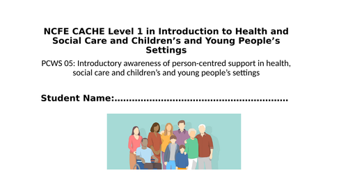 Health and Social Care Level 1 CACHE NCFE PWCS 05  Person Centred Care