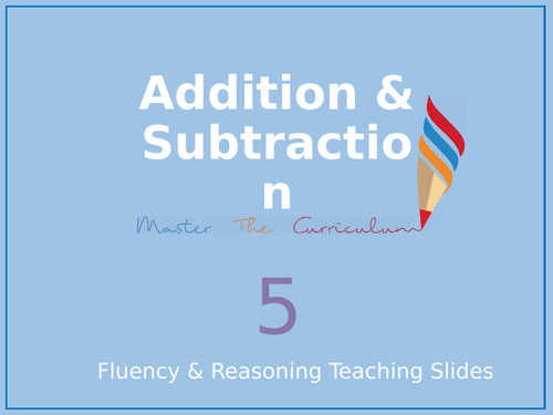 Year 5- Addition and Subtraction Teaching Slides- White Rose Editable ...