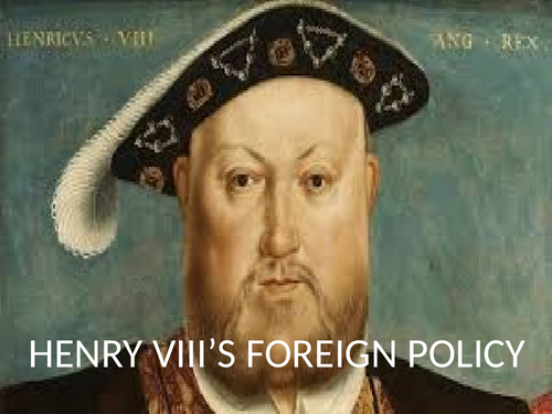 Henry VIII Foreign Policy & Diplomacy - Ideal for AQA A Level History ...